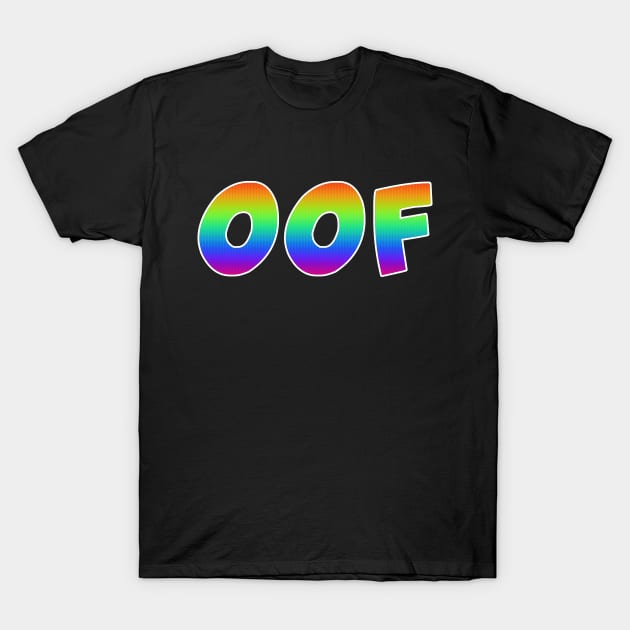 OOF Trippy T-Shirt - Dank Meme Rainbow Gift T-Shirt by Ilyashop